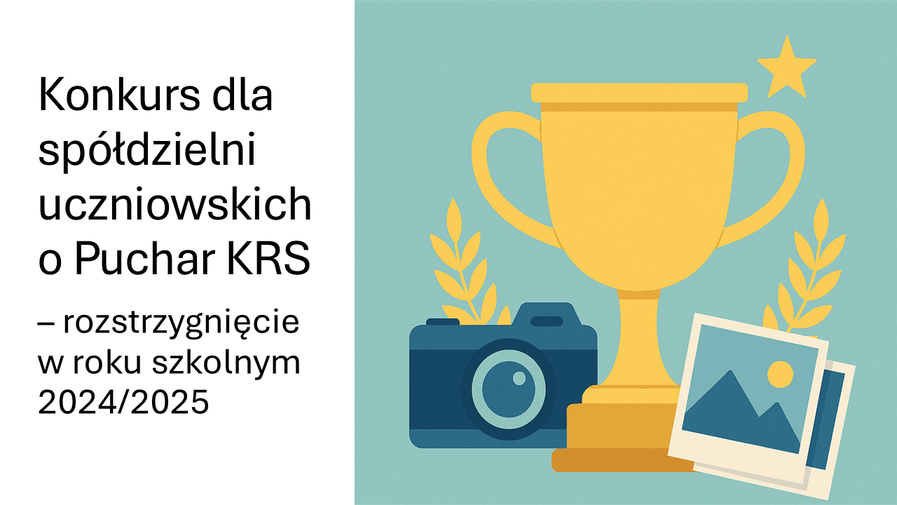 Rozstrzygnięcie Konkursu o&nbsp;Puchar KRS za&nbsp;rok szkolny 2024/2025
